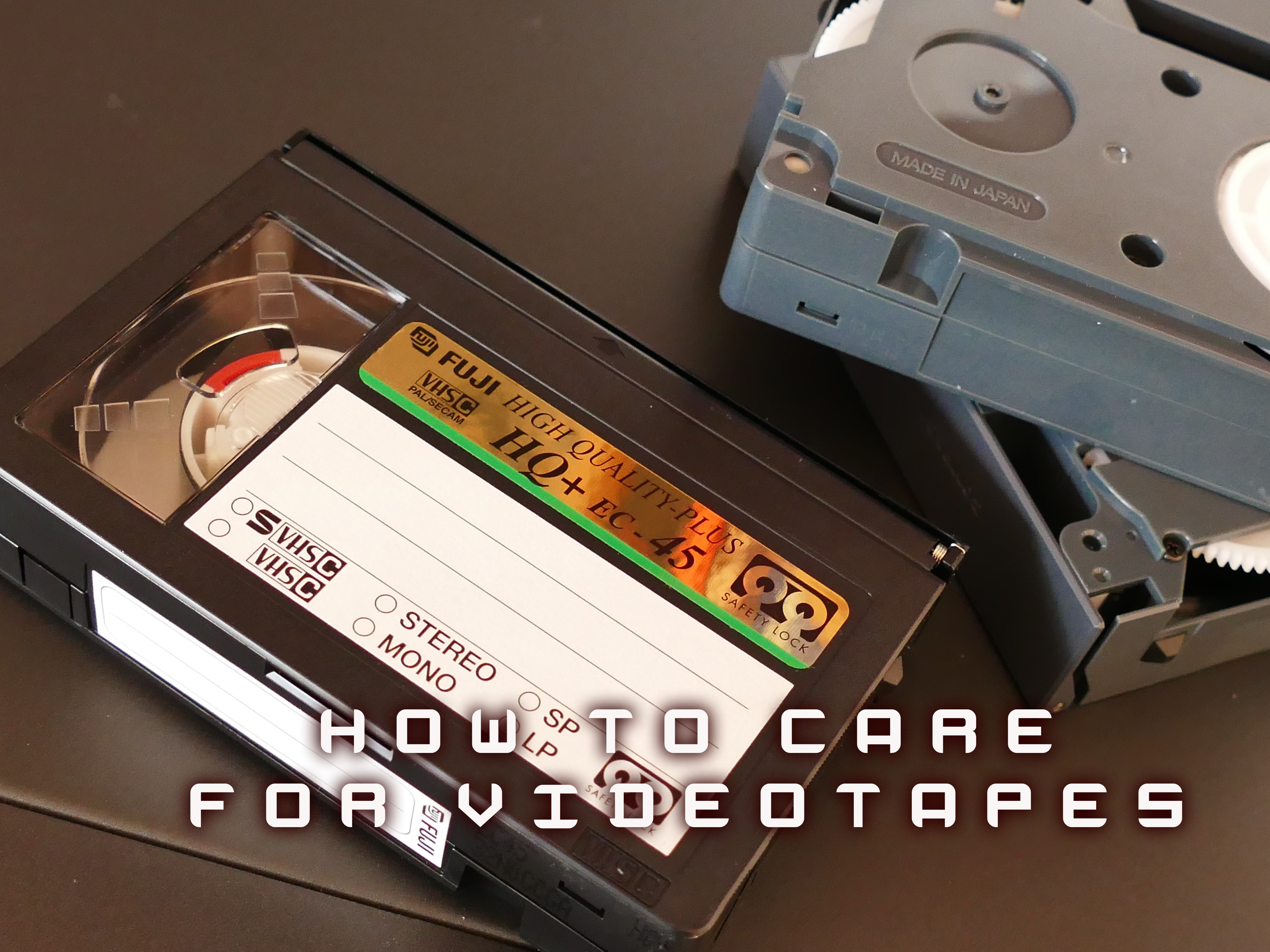 caring for videotapes